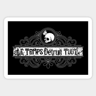 Le Temps Détruit Tout Time Destroys All Things skull butterfly monochrome Magnet